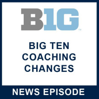 B1G Coaching Changes: Episode 28