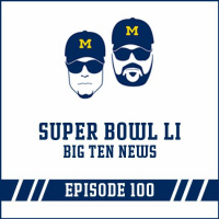 Super Bowl LI amp Big Ten News: Episode 100
