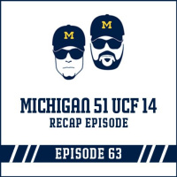 Michigan 51 UCF 14 Game Recap: Episode 63