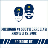 Michigan vs South Carolina: Game Preview Episode 161
