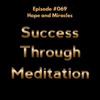 Episode #069 - Hope and Miracles