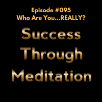 Episode #095 - Who Are You...REALLY?