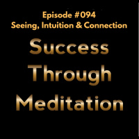 Episode #094 - Seeing, Intuition  Connection