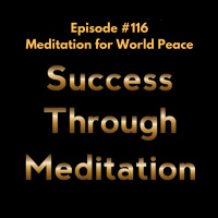 Episode #116 - Meditation for World Peace