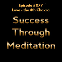 Episode #077 - Love - the 4th Chakra
