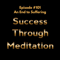 Episode #101 - An End to Suffering