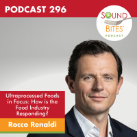296: Ultraprocessed Foods in Focus: How is the Food Industry Responding? – Rocco Renaldi