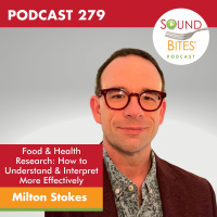 279: Food  Health Research: How to Understand  Interpret More Effectively – Milton Stokes