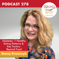 278: Diabetes: 7 Healthy Eating Patterns  Key Factors Beyond Food – Stacey Krawczyk