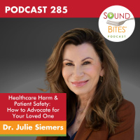 285: Healthcare Harm  Patient Safety: How to Advocate for Your Loved Ones – Dr. Julie Siemers