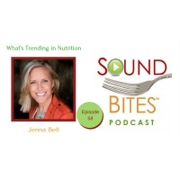 058: What’s Trending in Nutrition – Jenna A. Bell