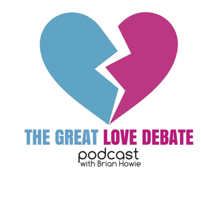 The Great Love Debate With Brian Howie