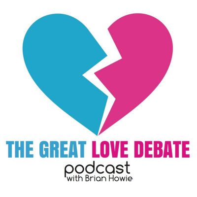 The Great Love Debate With Brian Howie