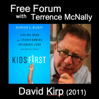 Episode 500: DAVID KIRP (2011), KIDS FIRST: Five Big Ideas for Transforming Childrens Lives and Americas Future