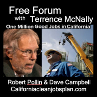 Episode 525: A Clean Energy Jobs Plan for California-Economist ROBERT POLLIN  Union leader DAVE CAMPBELL