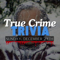 Virtual True Crime Trivia | Sunday, December 29th