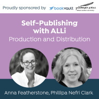 The Practical Side of Book Production and Distribution: The Self-Publishing with ALLi Podcast Featuring Anna Featherstone