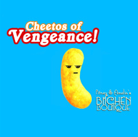Cheetos of Vengeance!