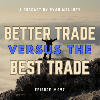 Better Trades Versus The Best Trade