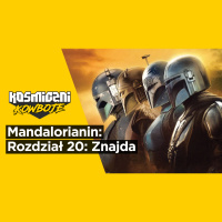 Mandalorianin: Rozdział 20 (S3E4) – Znajda (Omówienie odcinek po odcinku – Kosmiczni Kowboje)