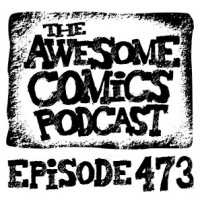 Episode 473 - The Best Comics Publisher of All Time Is...