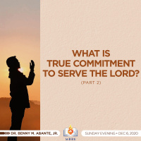 What is True Commitment to Serve the Lord? (Part 2)