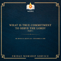 What Is True Commitment to Serve the Lord – Part 1