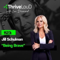 1123: Jill Schulman - Being Brave
