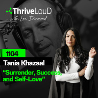 1104: Tania Khazaal - Surrender, Success amp Self-Love