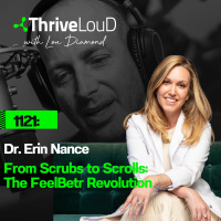 1121: Dr. Erin Nance - From Scrubs to Scrolls: The FeelBetr Revolution