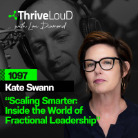 1097: Kate Swann - Scaling Smarter - Inside the World of Fractional Leadership