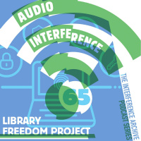Audio Interference 65: Library Freedom Project