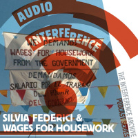 Audio Interference: Silvia Federici  Wages For Housework