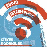 Audio Interference 09: Steven Rodriguez