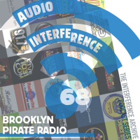 Audio Interference 68: Brooklyn Pirate Radio