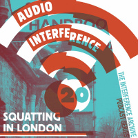 Audio Interference 20: Squatting in London
