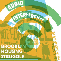 Audio Interference 23: Brooklyn Housing Struggle