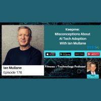 Keepme: Misconceptions About AI Tech Adoption With Ian Mullane