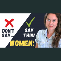 5 Things Women Should Never Say (How to Speak with Confidence)