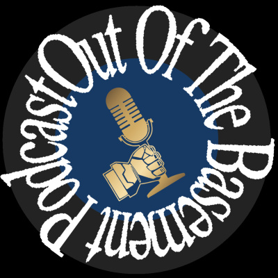 Out Of The Basement Podcast