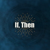 If, Then