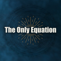 The Only Equation That Works
