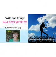 OAC 314 Wild and Crazy! And AWESOME!!!