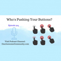 OAC 304 Whos Pushing Your Buttons?