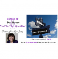 OAC 325 Stress or De-Stress. That Is The Question.