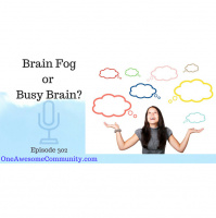 OAC 302 Brain Fog or Busy Brain?