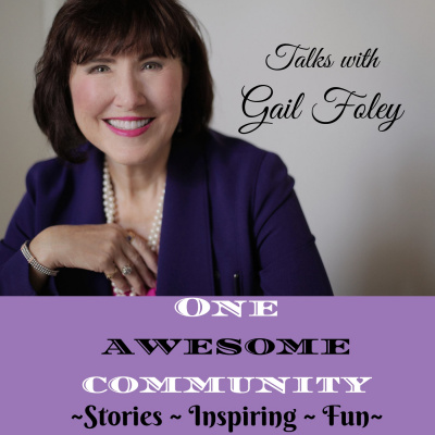One Awesome Community: Connecting With You On Your Success Journey Host Gail Foley | Motivation | Inspiration | Success Tips