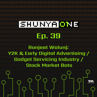 Feat. Ranjeet Walunj: Y2K  Early Digital Advertising / Gadget Servicing Industry / Stock Market Bots