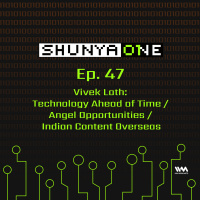 Feat. Vivek Lath: Technology Ahead of Time / Angel Opportunities / Indian Content Overseas