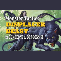 DD Monster Tactics: Displacer Beasts